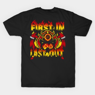 FIREFIGHTER: FIRST IN LAST OUT T-Shirt